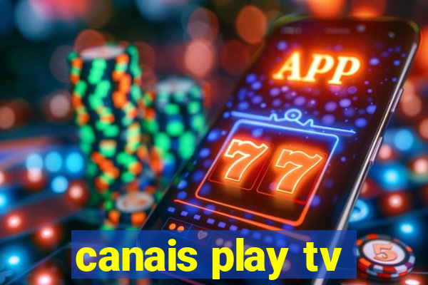 canais play tv